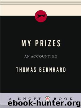 My Prizes: An Accounting by Thomas Bernhard