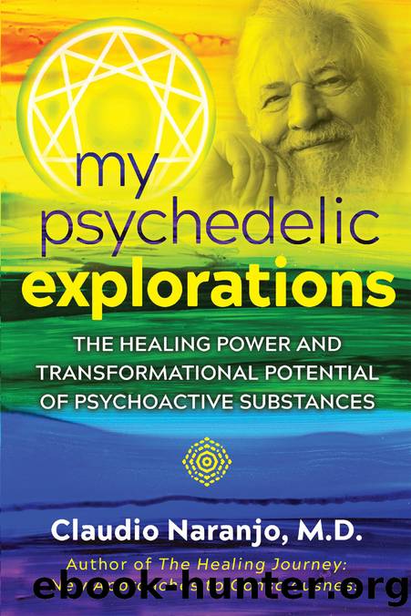 My Psychedelic Explorations by Claudio Naranjo