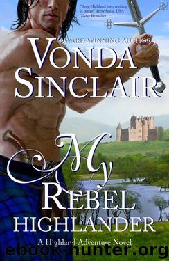 My Rebel Highlander (Highland Adventure Book 6) by Vonda Sinclair