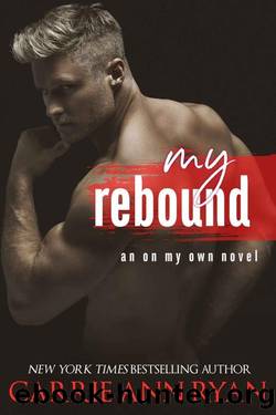 My Rebound (On My Own Book 2) by Carrie Ann Ryan