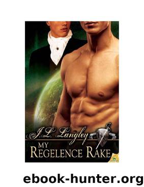 My Regelence Rake: Sci-Regency, Book 3 by J.L. Langley