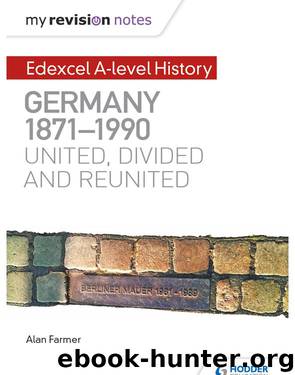 My Revision Notes: Edexcel A-level History: Germany, 1871-1990: united, divided and reunited by Author