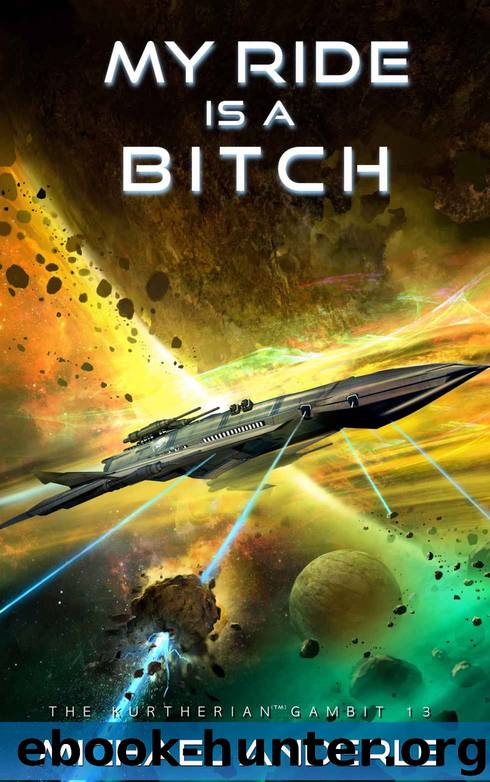 My Ride is a Bitch (The Kurtherian Gambit Book 13) by Michael Anderle