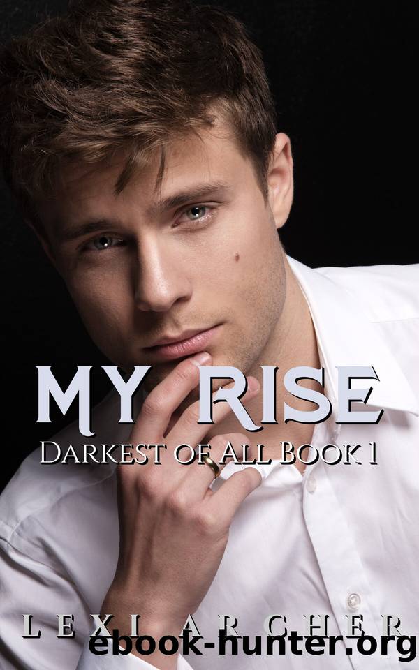 My Rise: a dark mafia romance (Darkest of All Book 1) by Lexi Archer