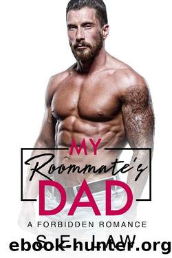 My Roommate's Dad: A Forbidden Romance (Forbidden Fantasies Book 15) by S.E. Law