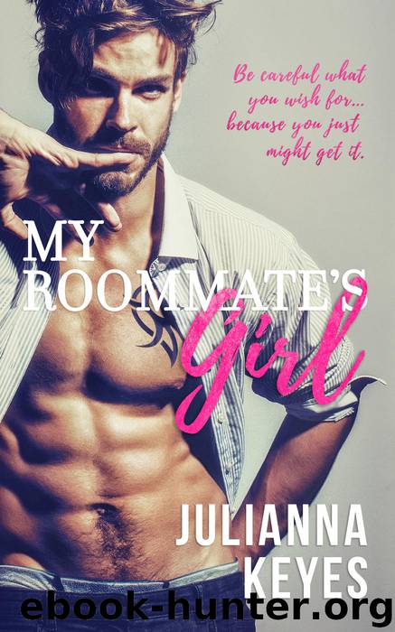 My Roommate's Girl by Julianna Keyes