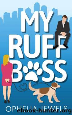 My Ruff Boss: A Grumpy Billionaire Boss Romantic Comedy by Ophelia Jewels