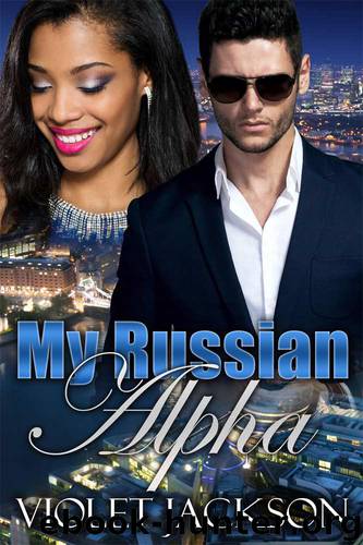 My Russian Alpha (BWWM Billionaire Alpha Male Mafia Romance) by Violet Jackson & BWWM Crew