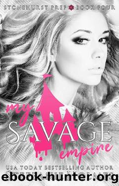 My Savage Empire: A dark gang romance (Stonehurst Prep Book 4) by Steffanie Holmes