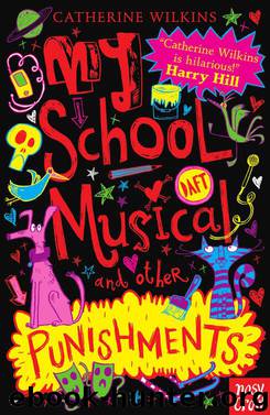 My School Musical and Other Punishments by Catherine Wilkins