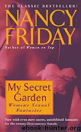 My Secret Garden (Women Sexual Fantasies) by Nancy Friday