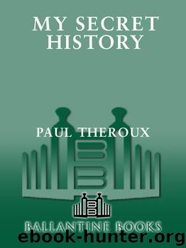 My Secret History by Paul Theroux