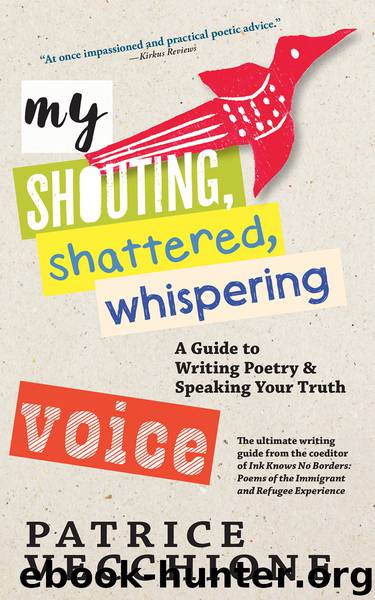 My Shouting, Shattered, Whispering Voice by Patrice Vecchione