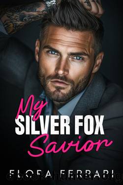 My Silver Fox Savior: A Steamy Age Gap Romance by Flora Ferrari
