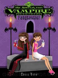 My Sister The Vampire: Fangtastic! by Sienna Mercer