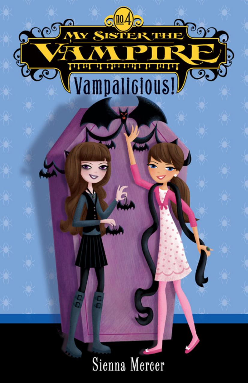 My Sister the Vampire #4: Vampalicious! by Sienna Mercer