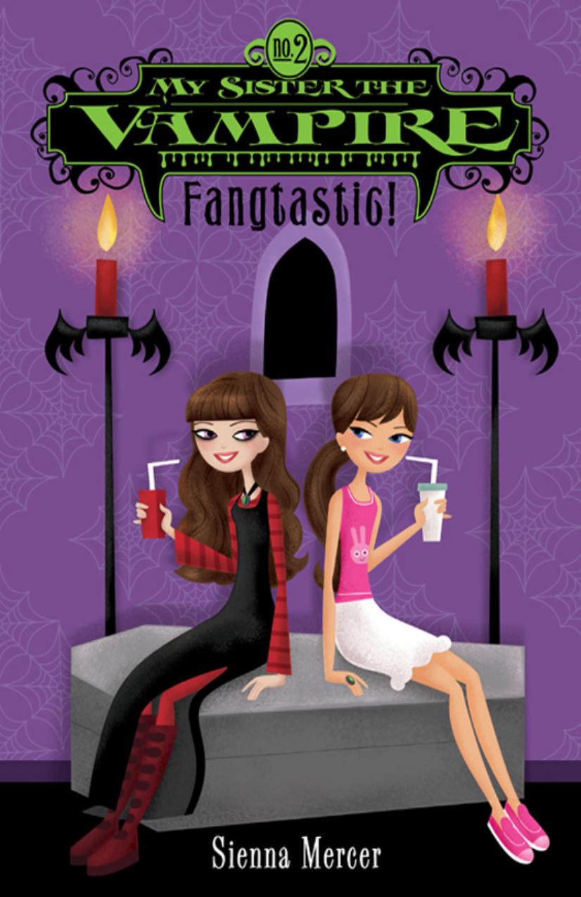 My Sister the Vampire, Book Two: Fangtastic! by Sienna Mercer