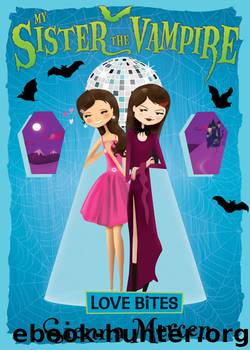 My Sister the Vampire: Love Bites by Sienna Mercer