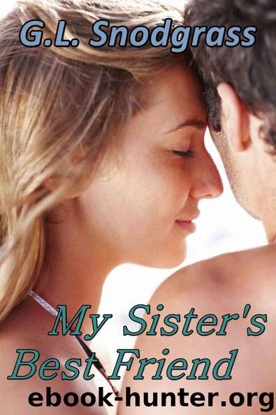 My Sister's Best Friend (Best Friends 3) by G.L. Snodgrass