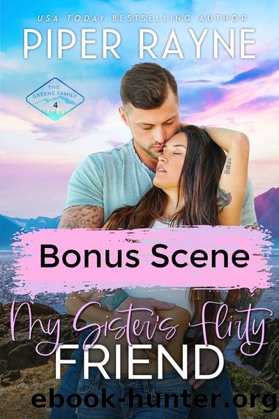 My Sister's Flirty Friend - BONUS by Piper Rayne