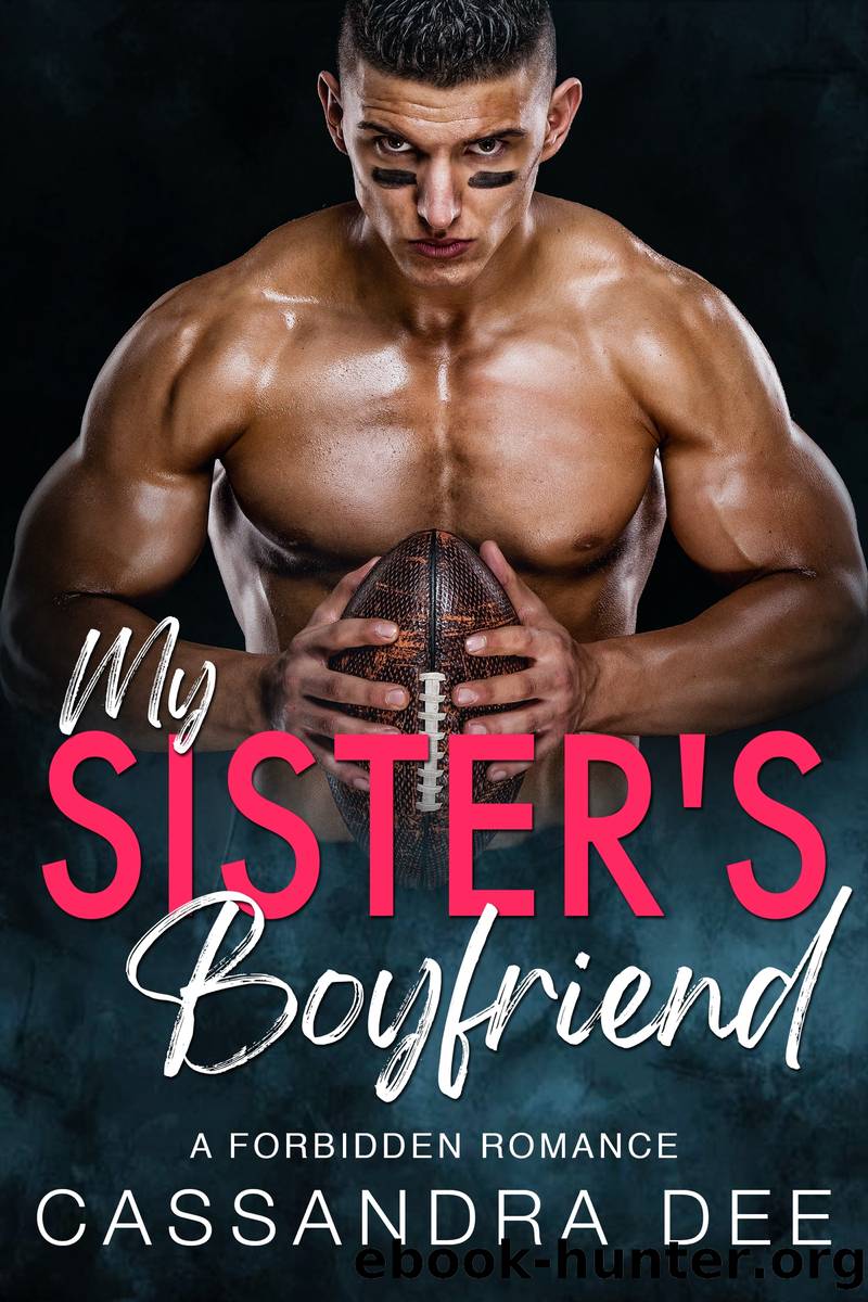 My Sisterâs Boyfriend: A Forbidden Romance by Cassandra Dee