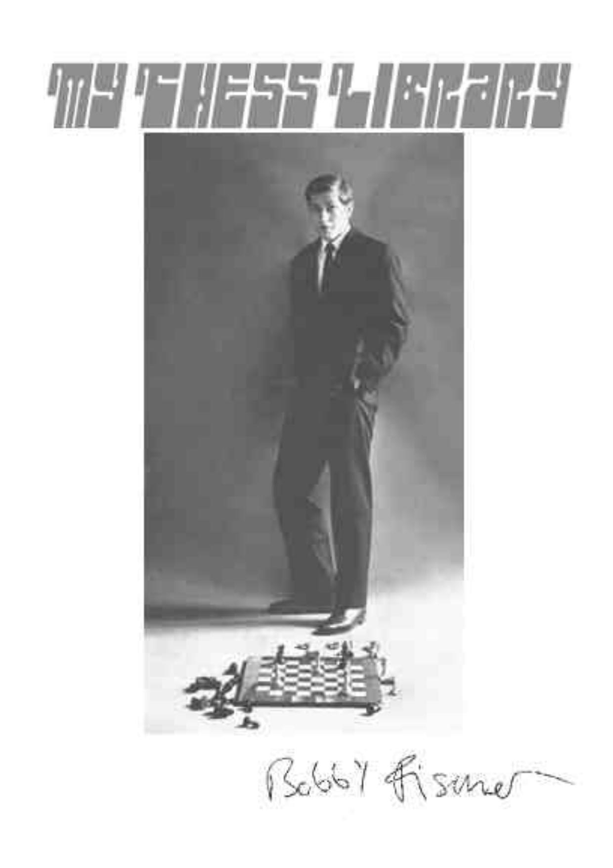 My Sixty Memorable Games by Robert James Fischer
