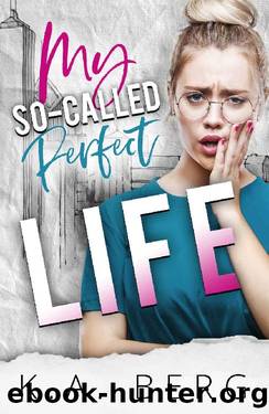 My So-Called Perfect Life by K.A. Berg