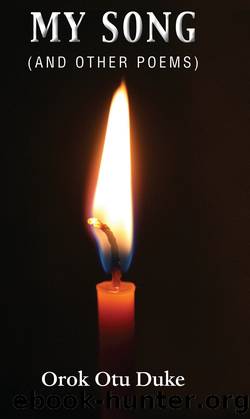 My Song (and Other Poems) by Orok Otu Duke
