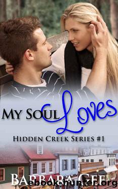 My Soul Loves: Hidden Creek Series #1 by Barbara Gee
