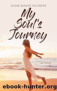 My Soul's Journey by Susan Berard-Goldberg