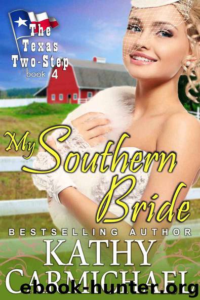 My Southern Bride (The Texas Two-Step Series, Book 4) by Kathy Carmichael