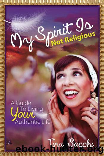 My Spirit Is Not Religious by Tina Sacchi