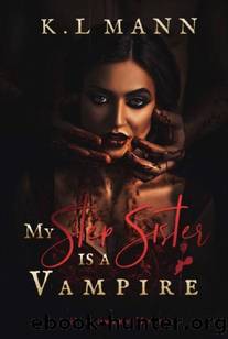 My Step Sister is A Vampire: A âWhy Chooseâ Halloween Novella (Moonlight University Book 1) by K.L Mann