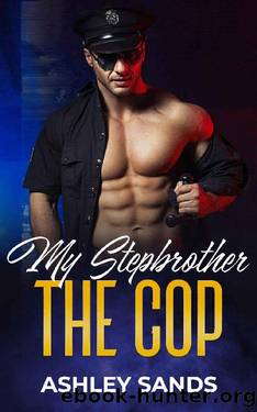My Stepbrother, The Cop by Ashley Sands