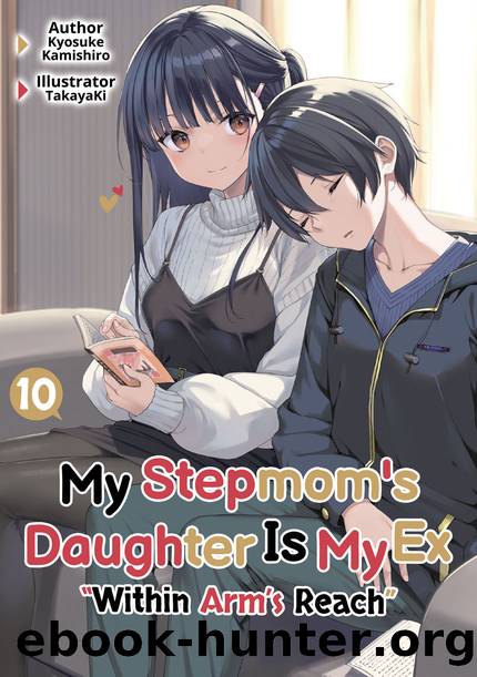 My Stepmom's Daughter Is My Ex: Volume 10 [Parts 1 to 7] by Kyosuke Kamishiro