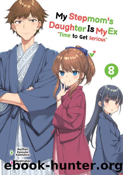 My Stepmom's Daughter Is My Ex: Volume 8 [Parts 1 to 8] by Kyosuke Kamishiro