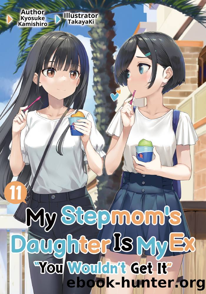 My Stepmomâs Daughter Is My Ex: Volume 11 by Kyosuke Kamishiro