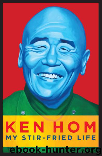 My Stir-fried Life by Ken Hom