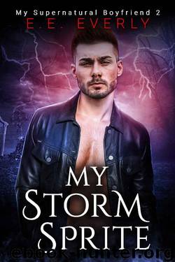 My Storm Sprite (My Supernatural Boyfriend Book 2) by E.E. Everly