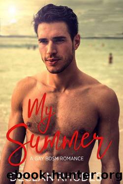 My Summer: A Gay BDSM Romance by Declan Rhodes