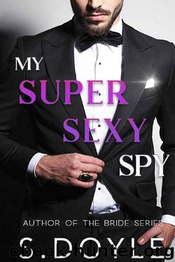 My Super Sexy Spy by S. Doyle