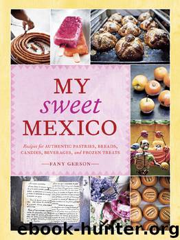 My Sweet Mexico by Fany Gerson