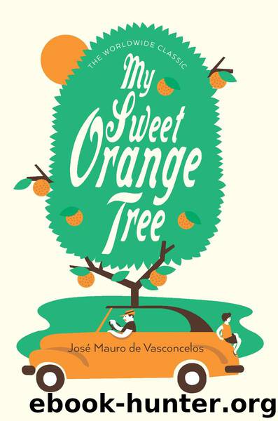 My Sweet Orange Tree by José Mauro de Vasconcelos