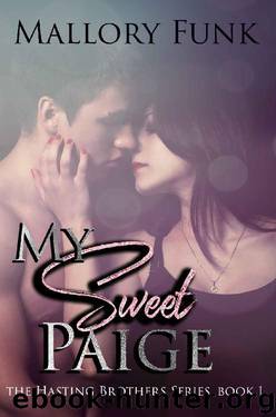 My Sweet Paige: The Hastings Brothers Series by Mallory Funk