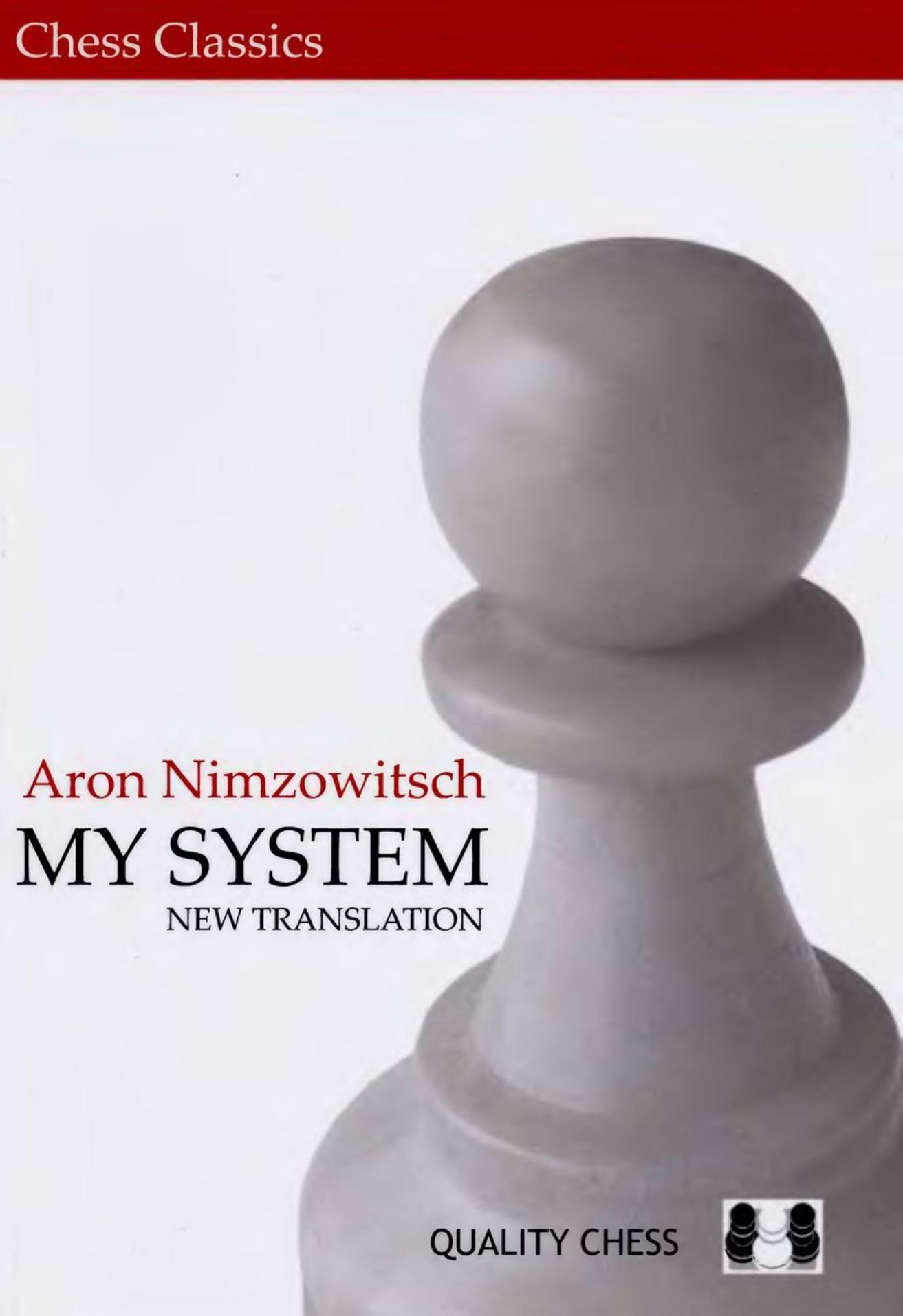 My System A Chess Manual on Totally New Principles (Chess Classics) by Unknown