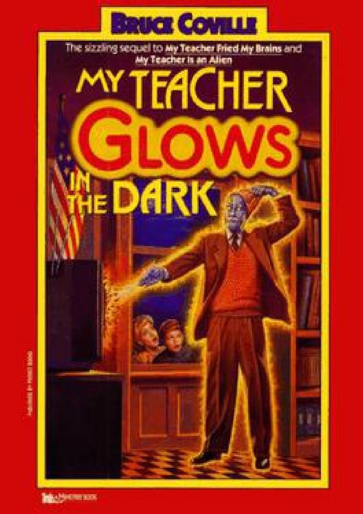 My Teacher Glows in the Dark by Bruce Coville