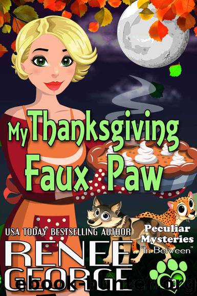 My Thanksgiving Faux Paw: In Between (Peculiar Mysteries Book 10) by George Renee