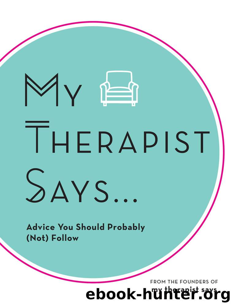My Therapist Says by My Therapist Says Lola; Argiris Nicole;