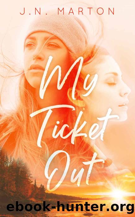 My Ticket Out by J.N. Marton