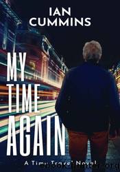 My Time Again by Ian Cummins